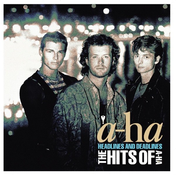 Headlines And Deadlines (The Hits Of A-ha) - A-ha