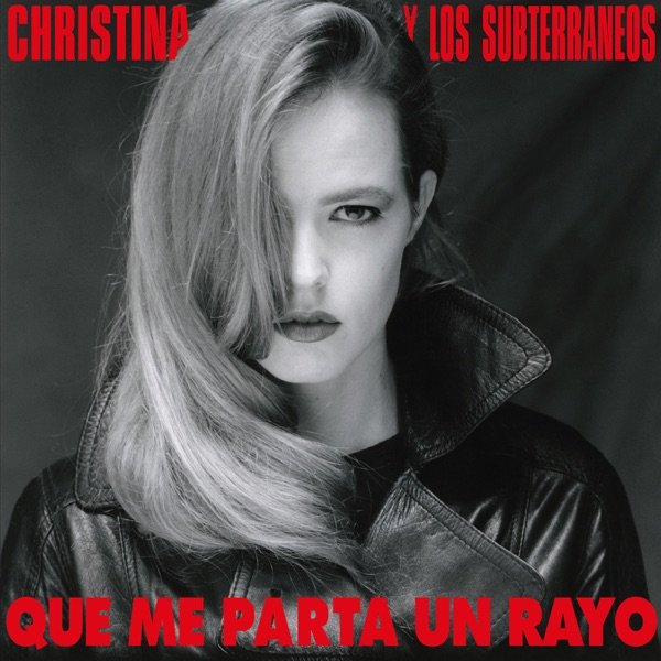 Que Me Parta Un Rayo - Cristina y Los Subterráneos