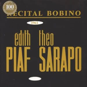 Recital Bobino 1963 (100 aniversario) - Edith Piaf & Theo Sarapo