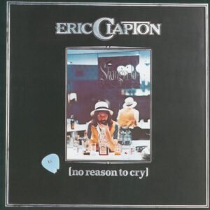 No Reason To Cry - Eric Clapton