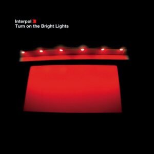 Turn on the Bright Lights - Interpol