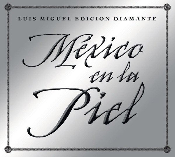 México En La Piel - Luis Miguel