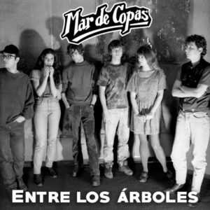 Entre Los Árboles - Mar de Copas