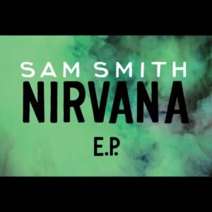 Nirvana E.P. - Sam Smith