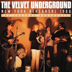 New York rehearsal 1966 The Factory Broadcasts - The Velvet Underground