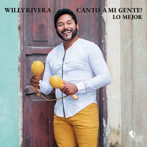 ¡Canto a mi Gente! Lo Mejor - Willy Rivera