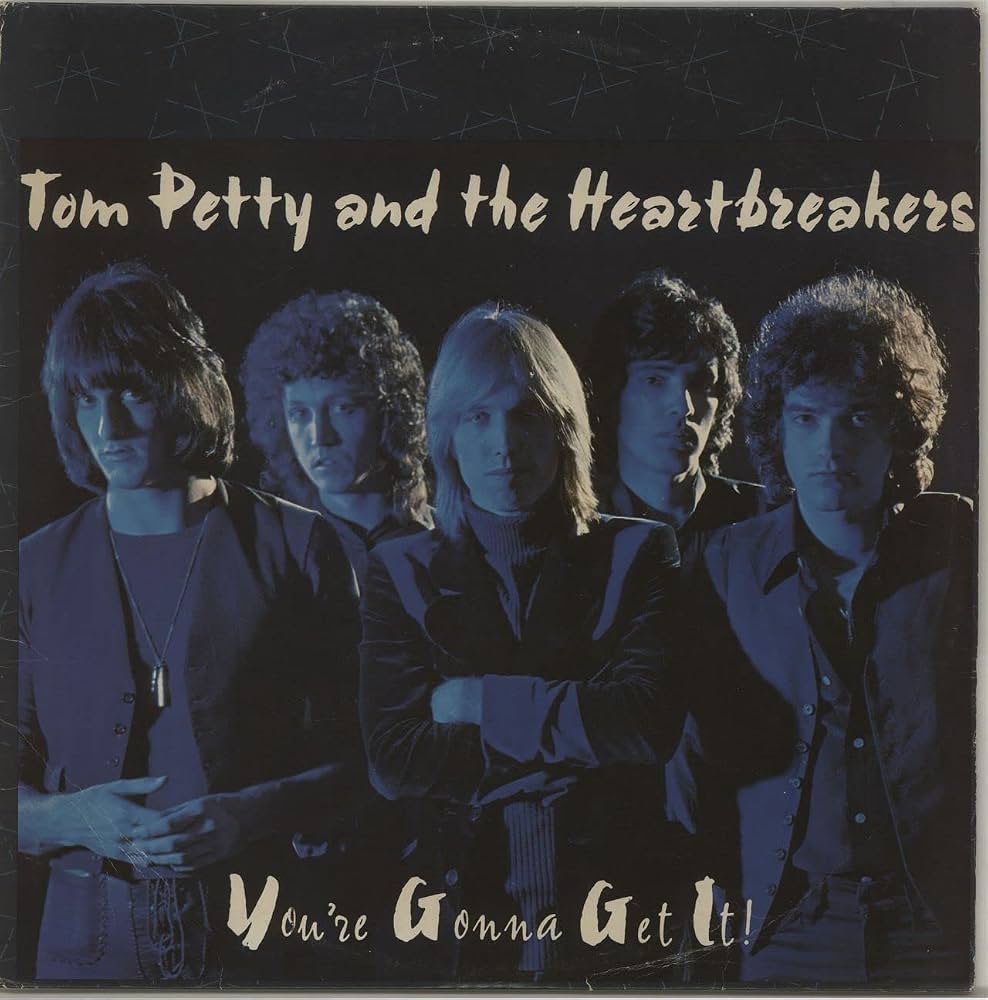 You're Gonna Get It! - Petty Tom & The Heartbreakers